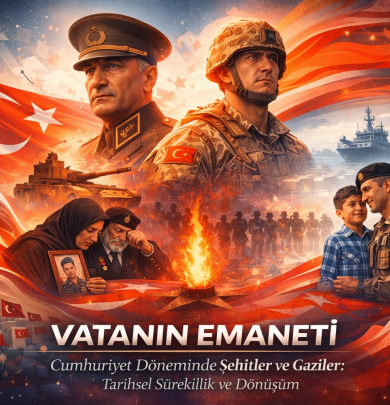 VATANIN EMANETİ – Cumhuriyet Döneminde Şehitler ve Gaziler: Tarihsel Süreklilik ve Dönüşüm